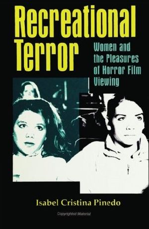 [Interruptions: Border Testimony(ies) and Critical Discourse/s 01] • Recreational Terror · Women and the Pleasures of Horror Film Viewing